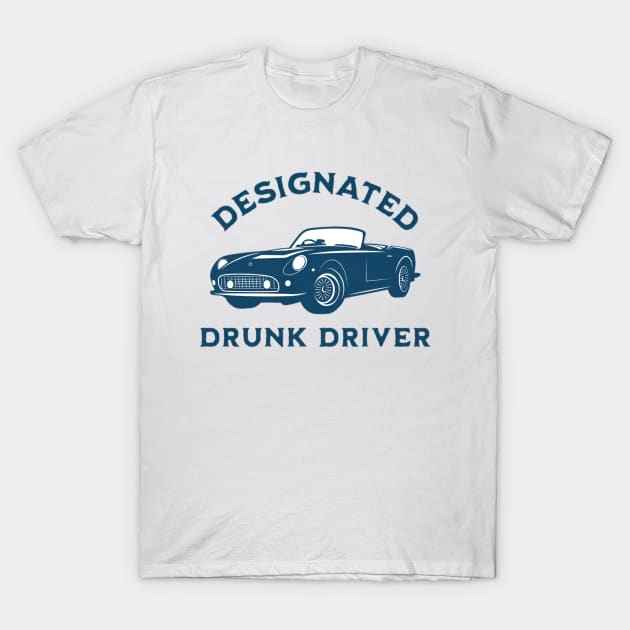 Designated Drunk Driver Shirt, Funny Meme Shirt, Oddly Specific Shirt, Sarcastic Saying Shirt, Dank Meme Shirt, Dark Humor Shirt, Parody Tee T-Shirt by L3GENDS